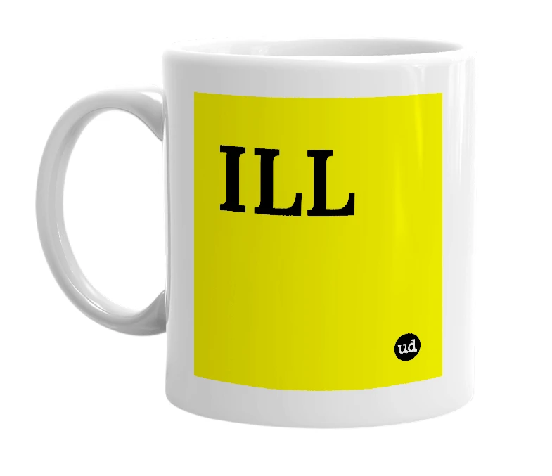 White mug with 'ILL' in bold black letters