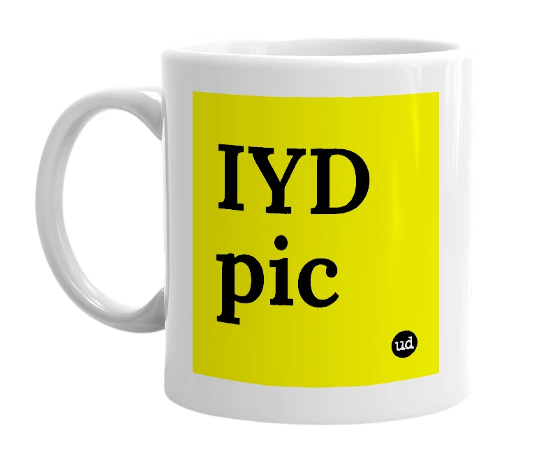 White mug with 'IYD pic' in bold black letters