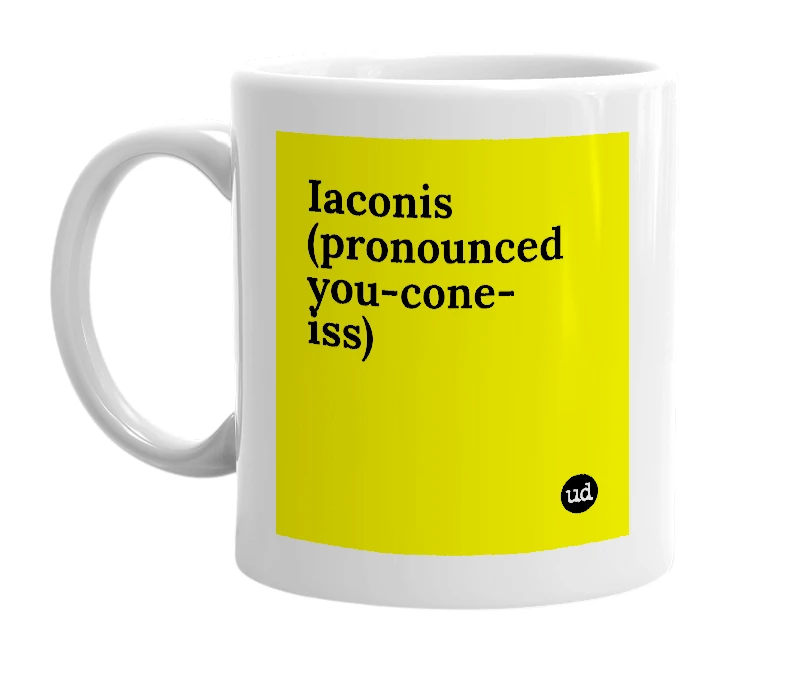 White mug with 'Iaconis (pronounced you-cone-iss)' in bold black letters