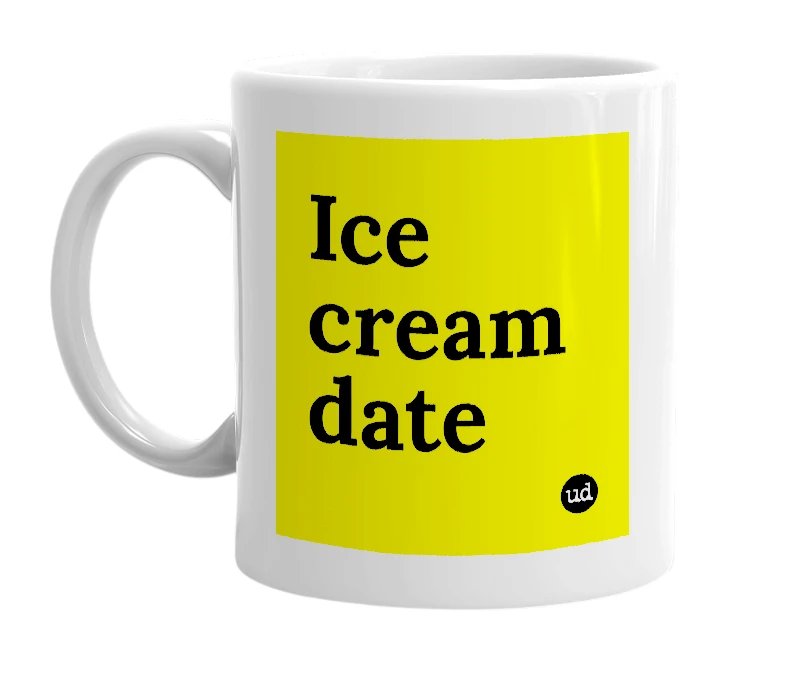 White mug with 'Ice cream date' in bold black letters