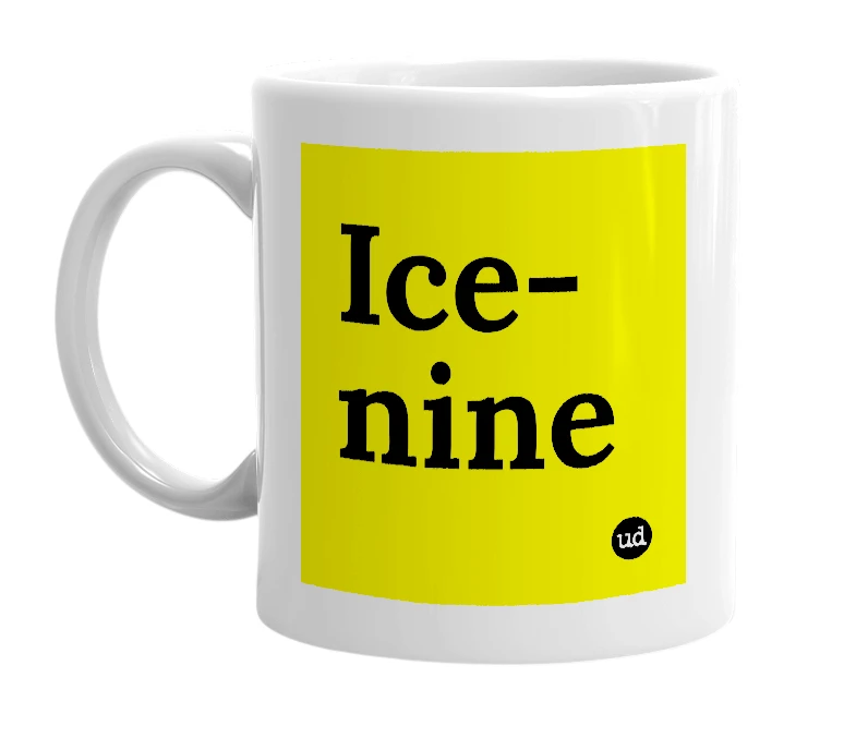 White mug with 'Ice-nine' in bold black letters