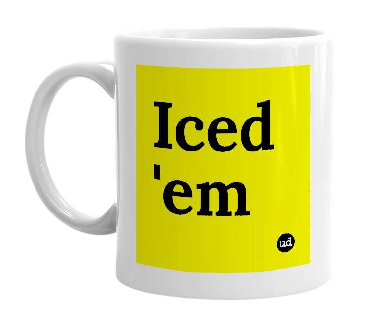 White mug with 'Iced 'em' in bold black letters