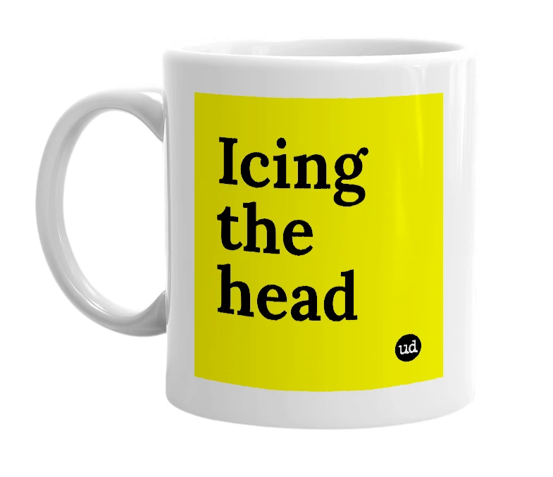 White mug with 'Icing the head' in bold black letters