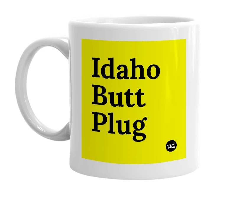 White mug with 'Idaho Butt Plug' in bold black letters