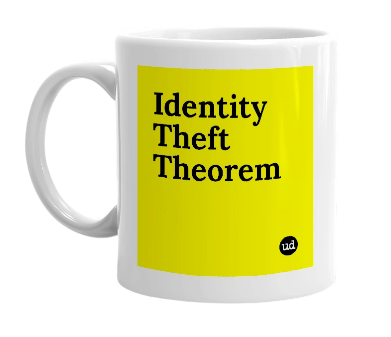 White mug with 'Identity Theft Theorem' in bold black letters