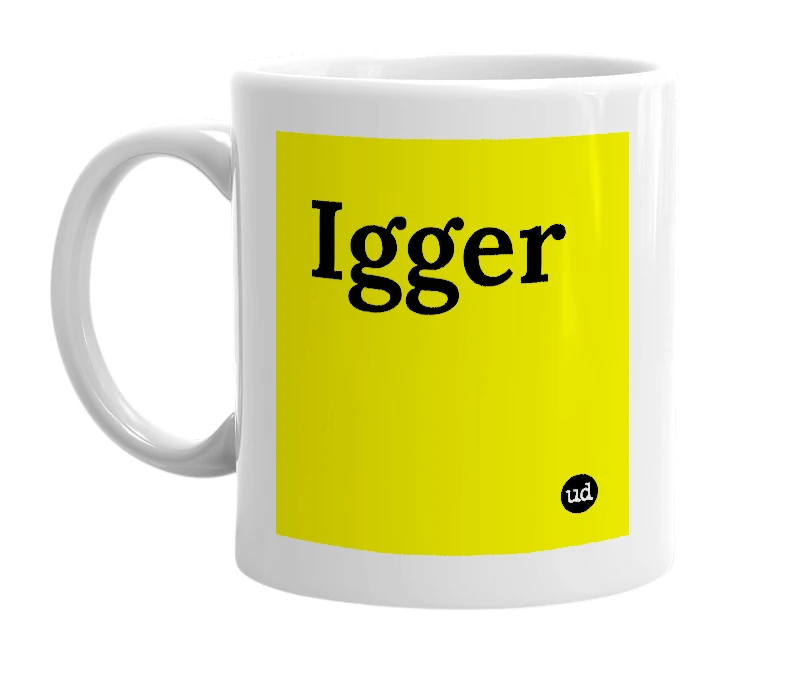 White mug with 'Igger' in bold black letters