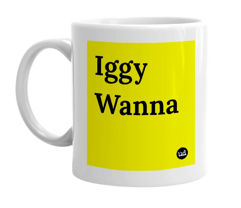White mug with 'Iggy Wanna' in bold black letters