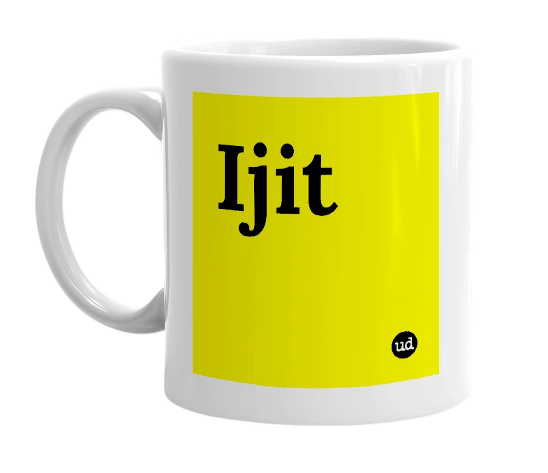 White mug with 'Ijit' in bold black letters