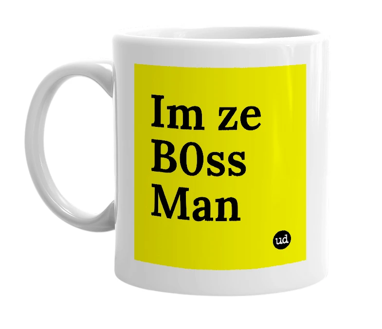 White mug with 'Im ze B0ss Man' in bold black letters