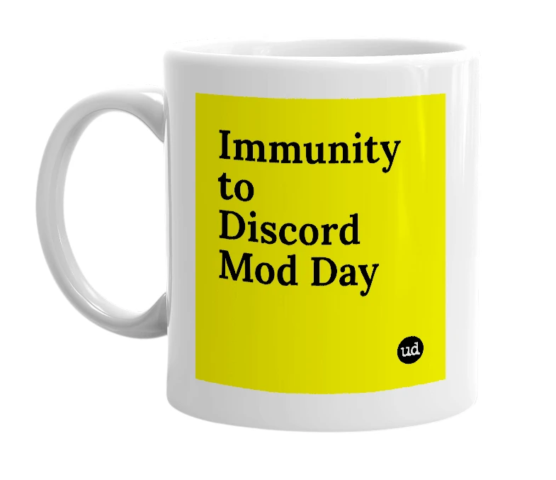 White mug with 'Immunity to Discord Mod Day' in bold black letters