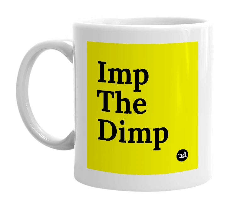 White mug with 'Imp The Dimp' in bold black letters