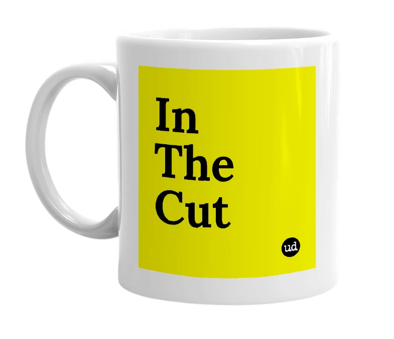 White mug with 'In The Cut' in bold black letters