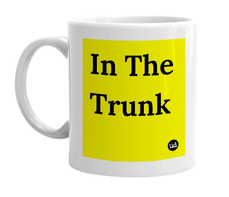 White mug with 'In The Trunk' in bold black letters