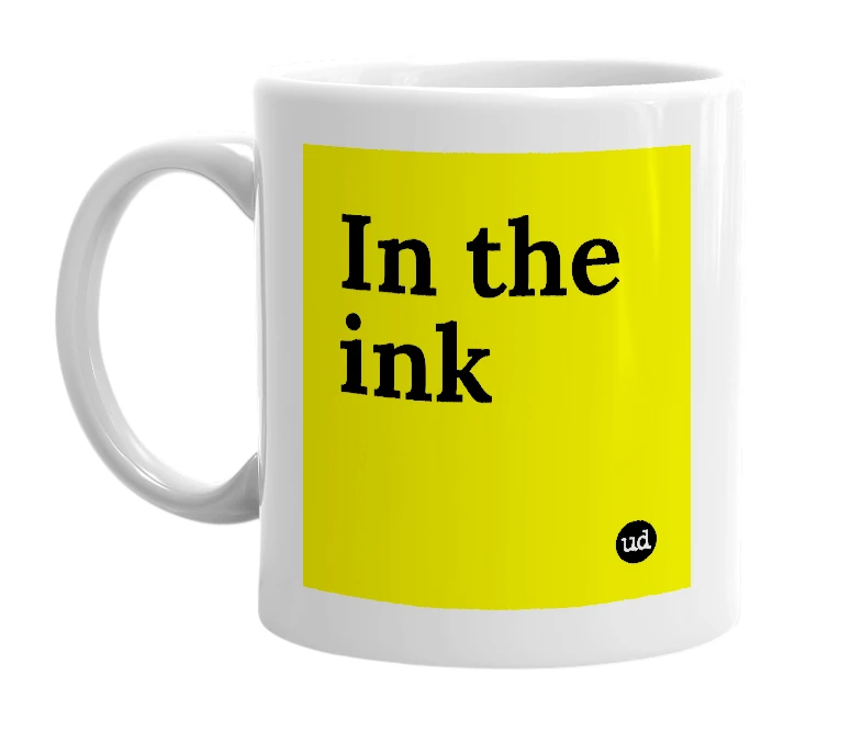 White mug with 'In the ink' in bold black letters