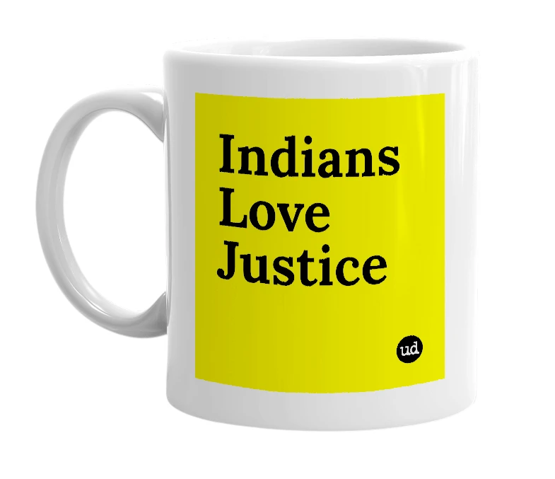 White mug with 'Indians Love Justice' in bold black letters