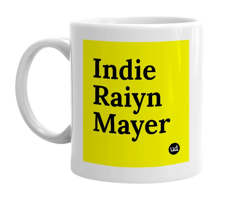 White mug with 'Indie Raiyn Mayer' in bold black letters