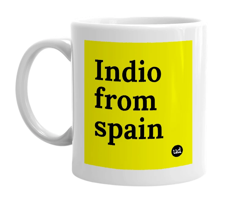 White mug with 'Indio from spain' in bold black letters