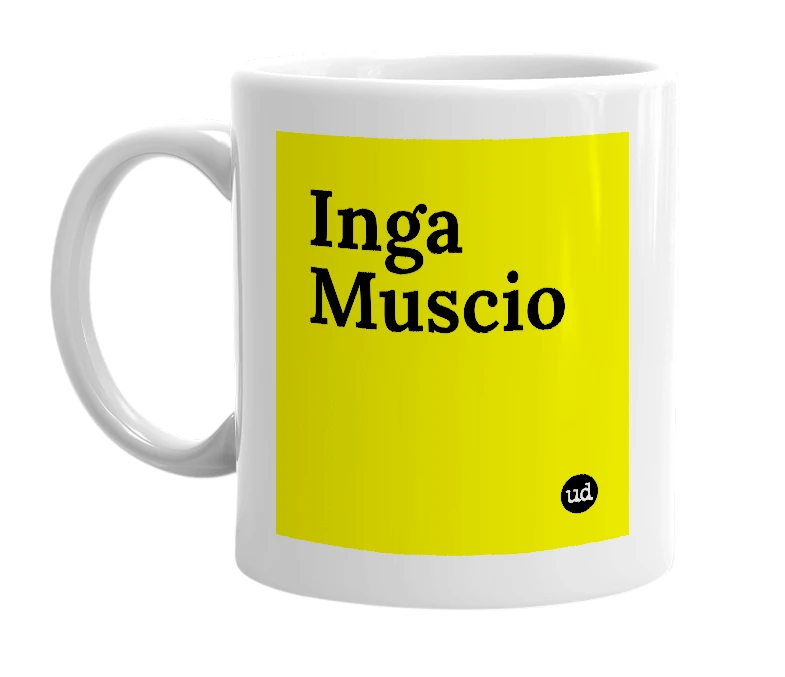 White mug with 'Inga Muscio' in bold black letters