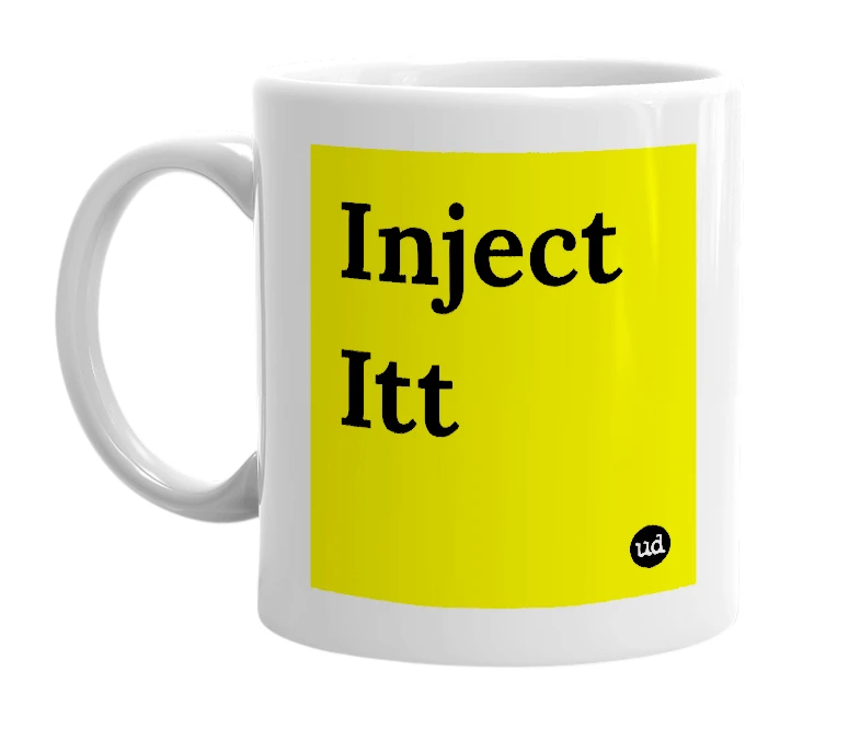 White mug with 'Inject Itt' in bold black letters