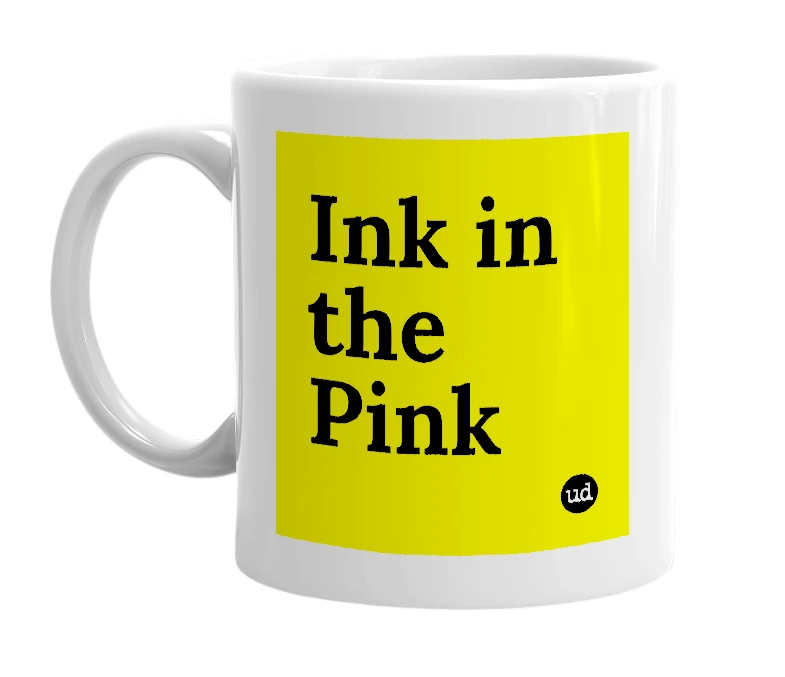 White mug with 'Ink in the Pink' in bold black letters