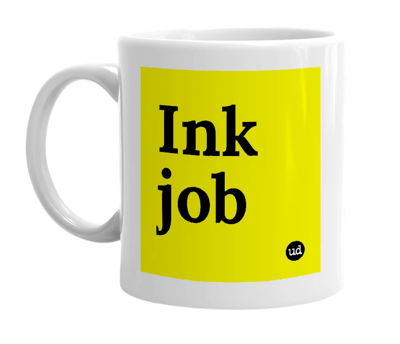 White mug with 'Ink job' in bold black letters