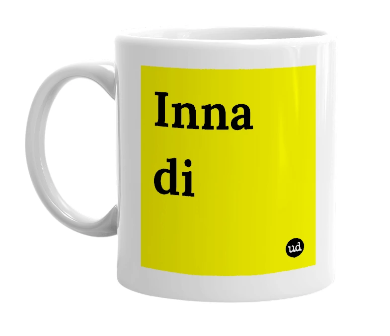 White mug with 'Inna di' in bold black letters