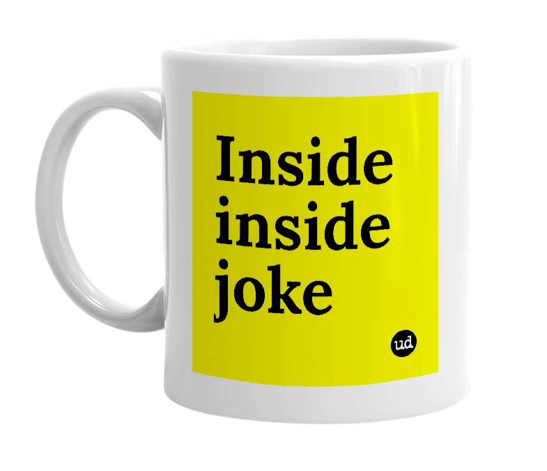 White mug with 'Inside inside joke' in bold black letters
