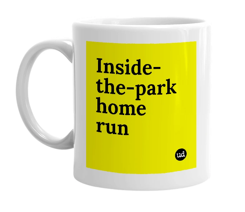 White mug with 'Inside-the-park home run' in bold black letters
