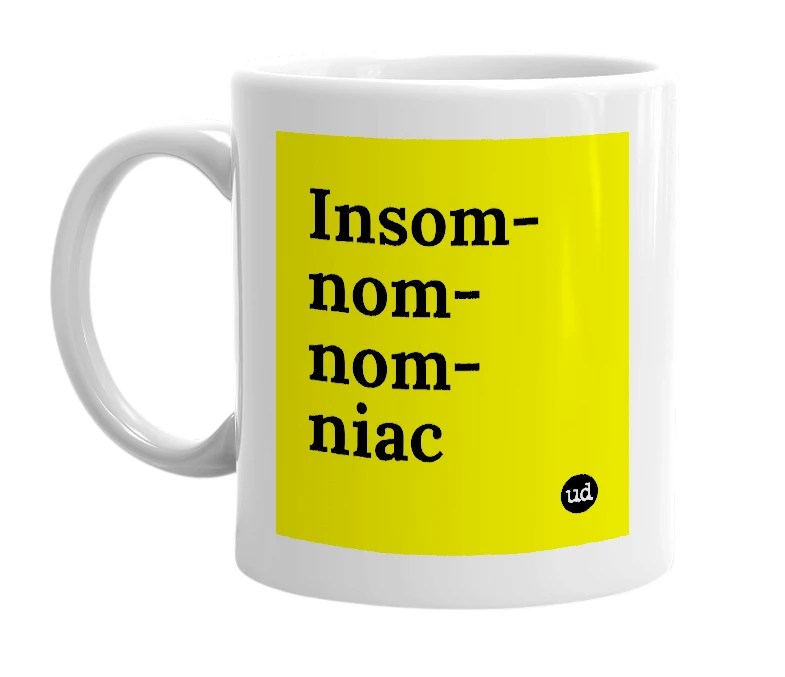 White mug with 'Insom-nom-nom-niac' in bold black letters