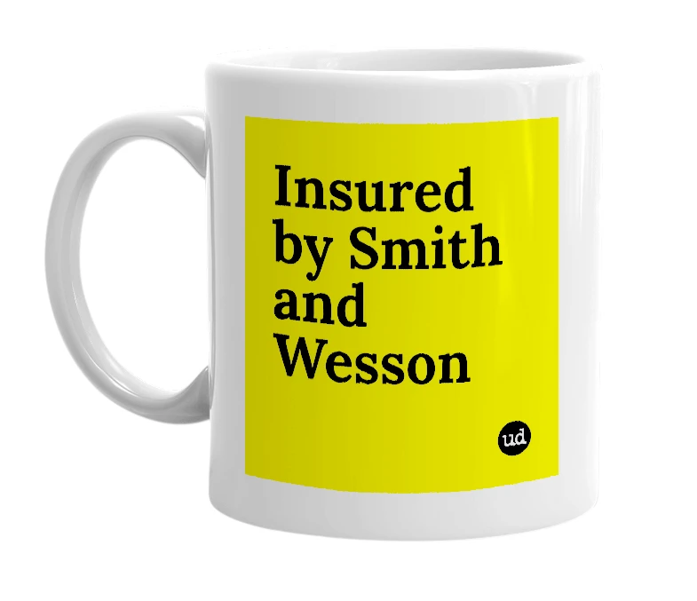 White mug with 'Insured by Smith and Wesson' in bold black letters