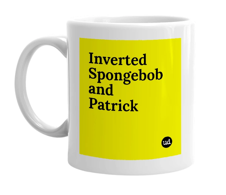 White mug with 'Inverted Spongebob and Patrick' in bold black letters