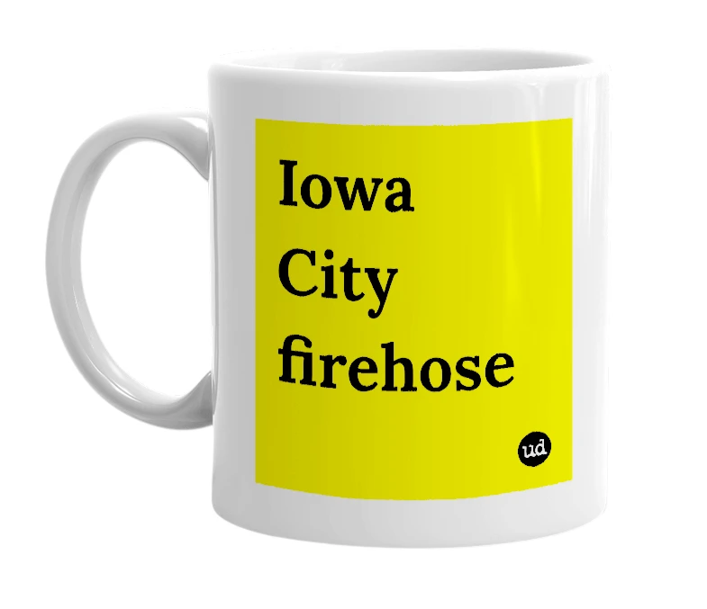 White mug with 'Iowa City firehose' in bold black letters