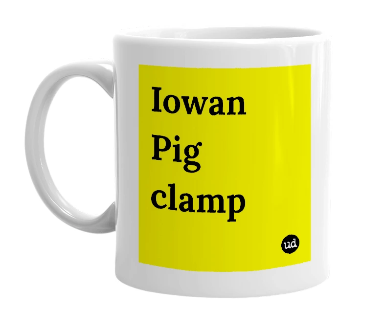 White mug with 'Iowan Pig clamp' in bold black letters
