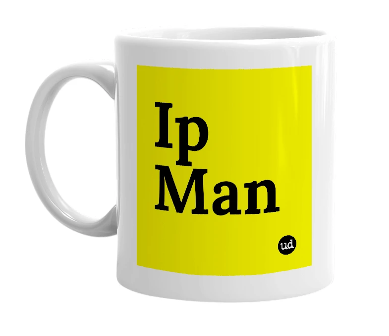 White mug with 'Ip Man' in bold black letters