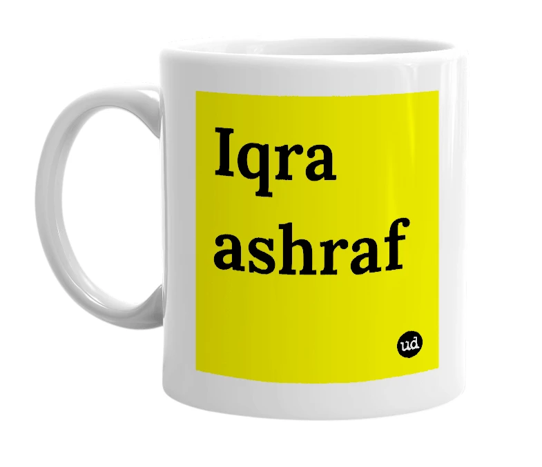 White mug with 'Iqra ashraf' in bold black letters