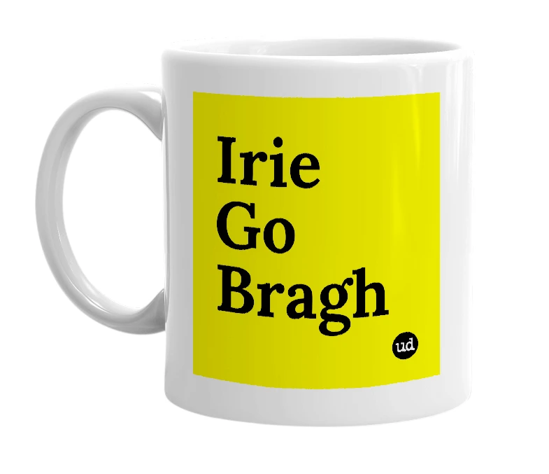 White mug with 'Irie Go Bragh' in bold black letters