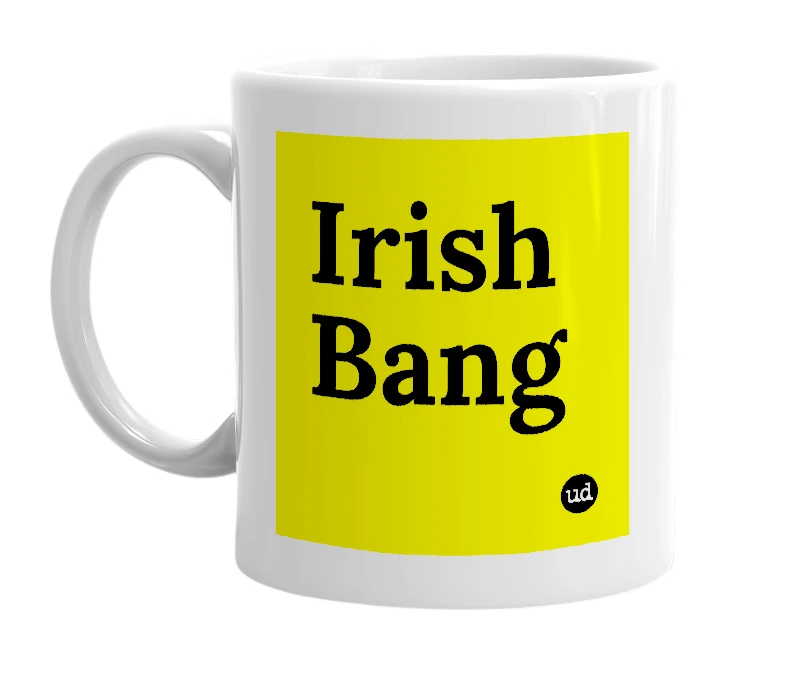 White mug with 'Irish Bang' in bold black letters
