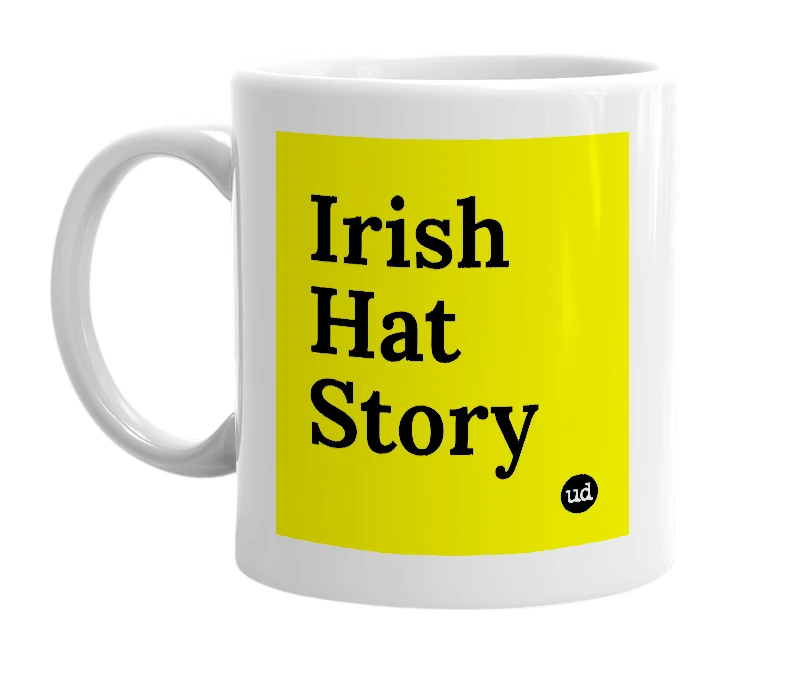 White mug with 'Irish Hat Story' in bold black letters