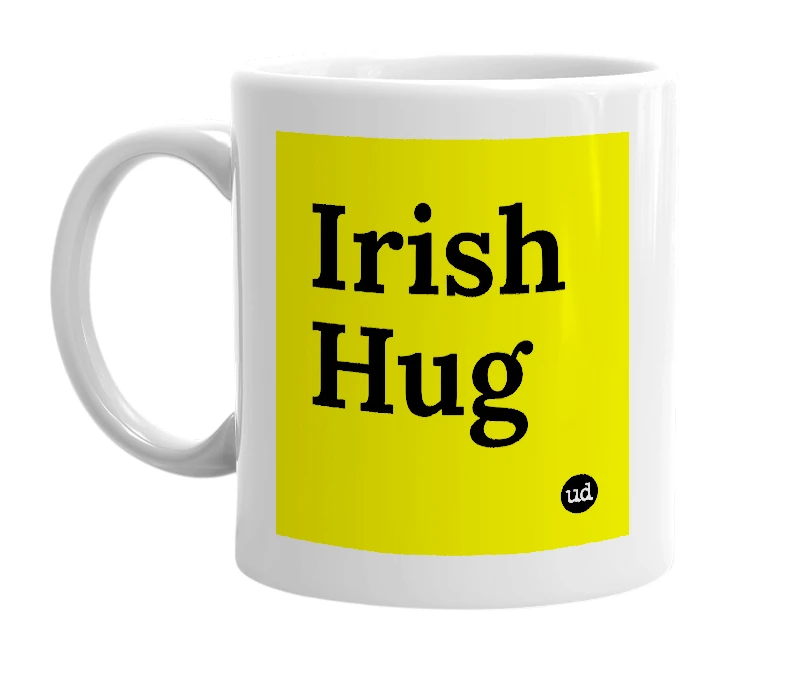 White mug with 'Irish Hug' in bold black letters