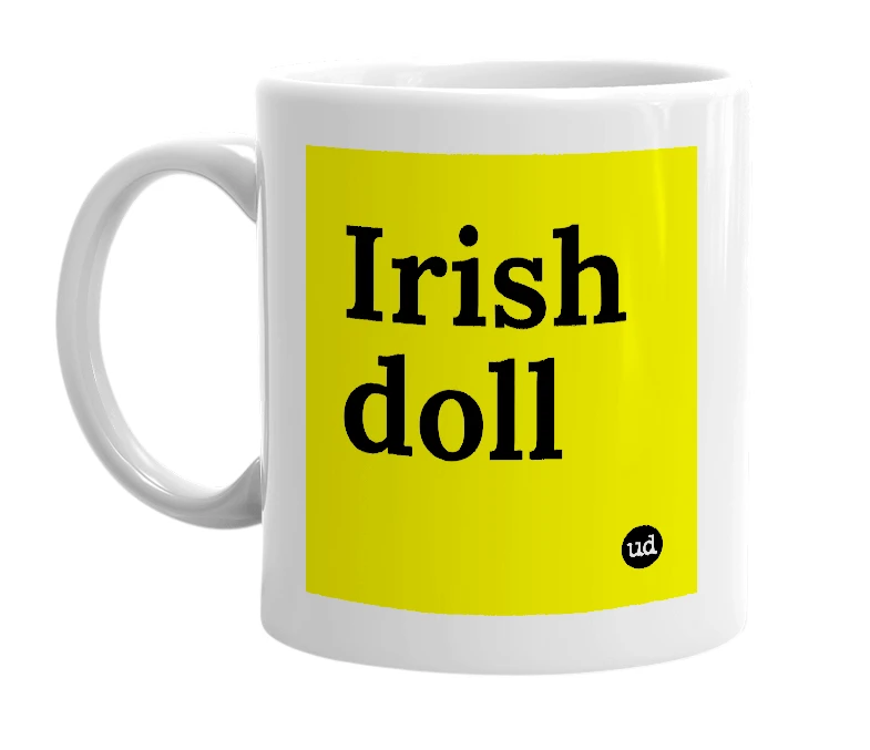 White mug with 'Irish doll' in bold black letters