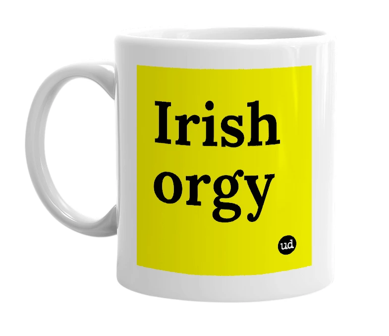 White mug with 'Irish orgy' in bold black letters