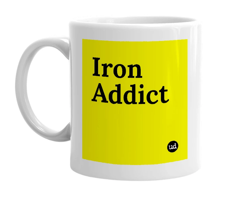 White mug with 'Iron Addict' in bold black letters