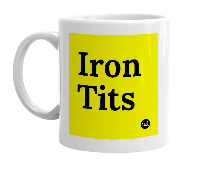 White mug with 'Iron Tits' in bold black letters