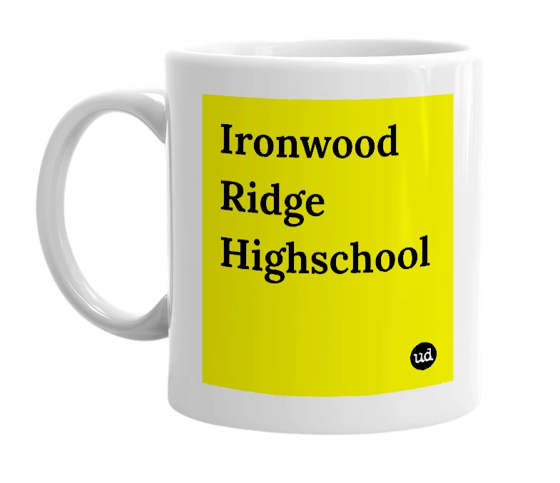 White mug with 'Ironwood Ridge Highschool' in bold black letters