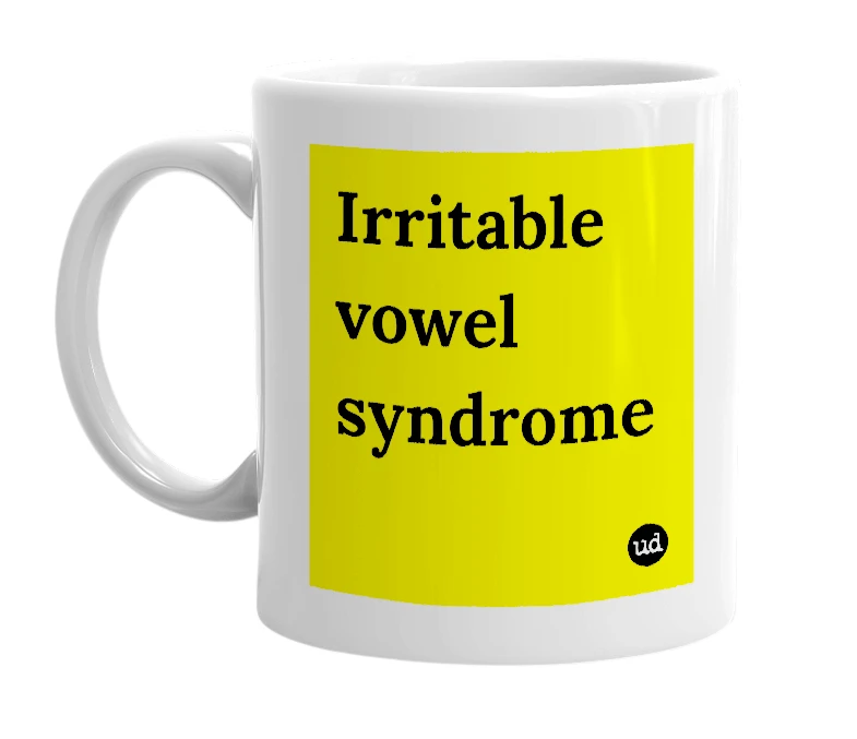 White mug with 'Irritable vowel syndrome' in bold black letters