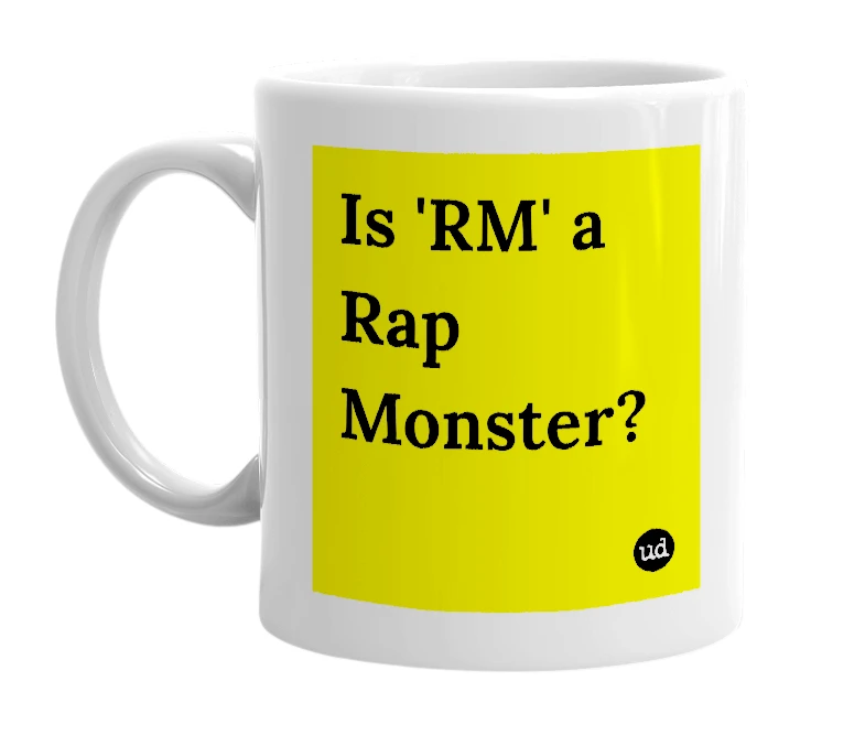 White mug with 'Is 'RM' a Rap Monster?' in bold black letters
