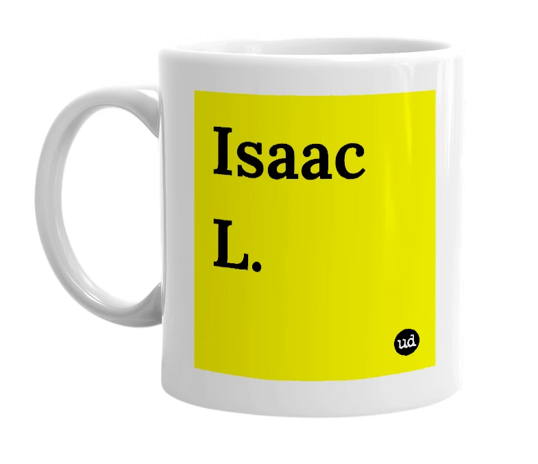 White mug with 'Isaac L.' in bold black letters