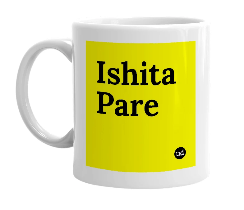 White mug with 'Ishita Pare' in bold black letters
