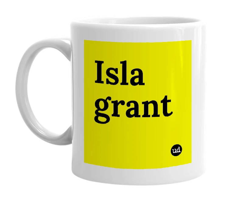 White mug with 'Isla grant' in bold black letters
