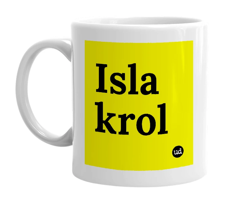 White mug with 'Isla krol' in bold black letters